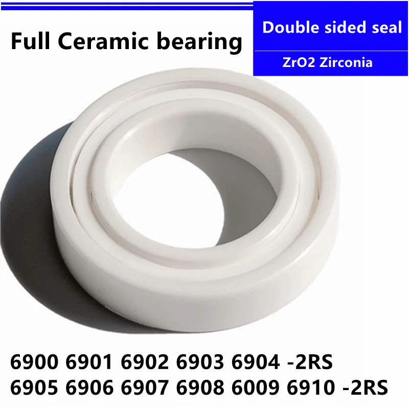 

2pcs seal ZrO2 ceramic bearing 6900 6901 6902 6903 6904 6905 6906 6907 6908 6009 6910 -2RS Zirconia Full Ceramic Ball Bearings