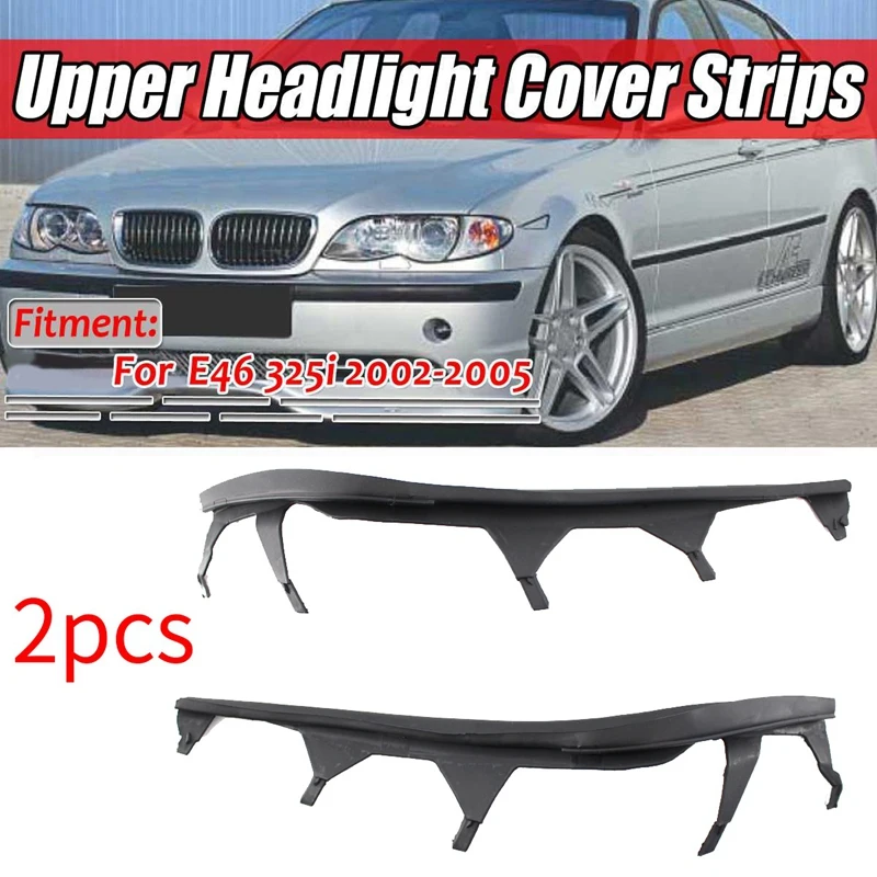 Car Front Upper Headlight Cover Strip Set Trims Headlight Sealing Strip Gasket for BMW E46 4 Door 325I 2002-2005 63126921859 631