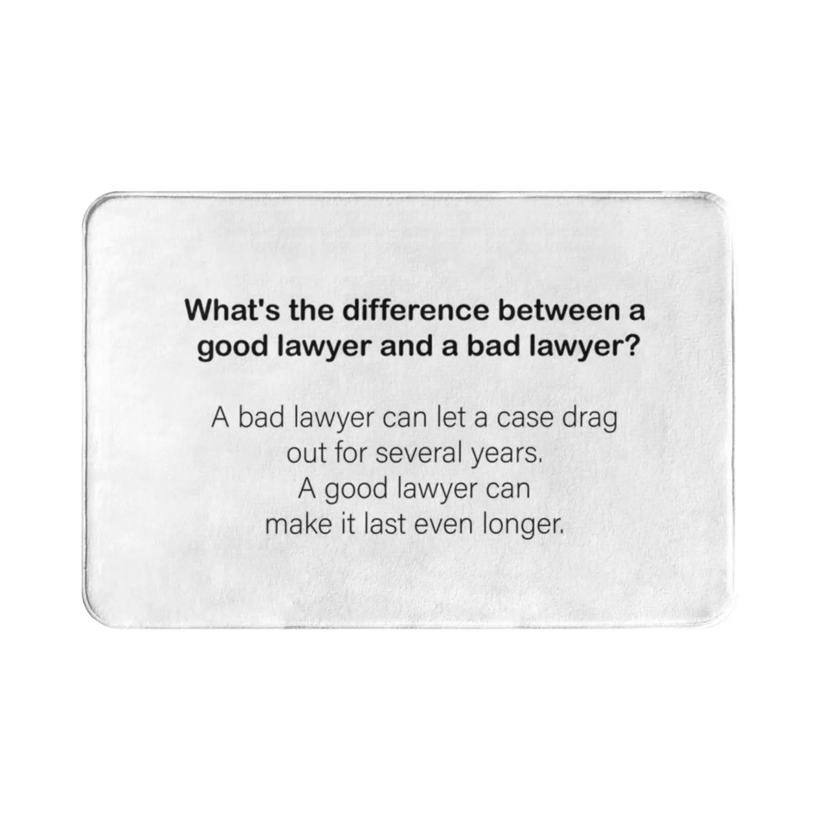 Good Lawyer Bad Lawyer Trial Length Joke Carpet Mat Rug Cushion Soft Non-Slip Lawyer 30 Funny 26 Law 20 Judge 18 Court 16