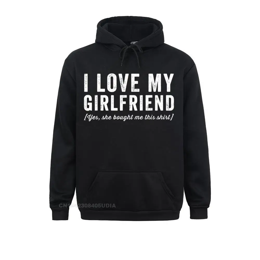 

Mens I Love My Girlfriend Yes She Bought Me This Hoodie Camisa Sweatshirts For Women Fall Hoodies Hoods Long Sleeve Brand