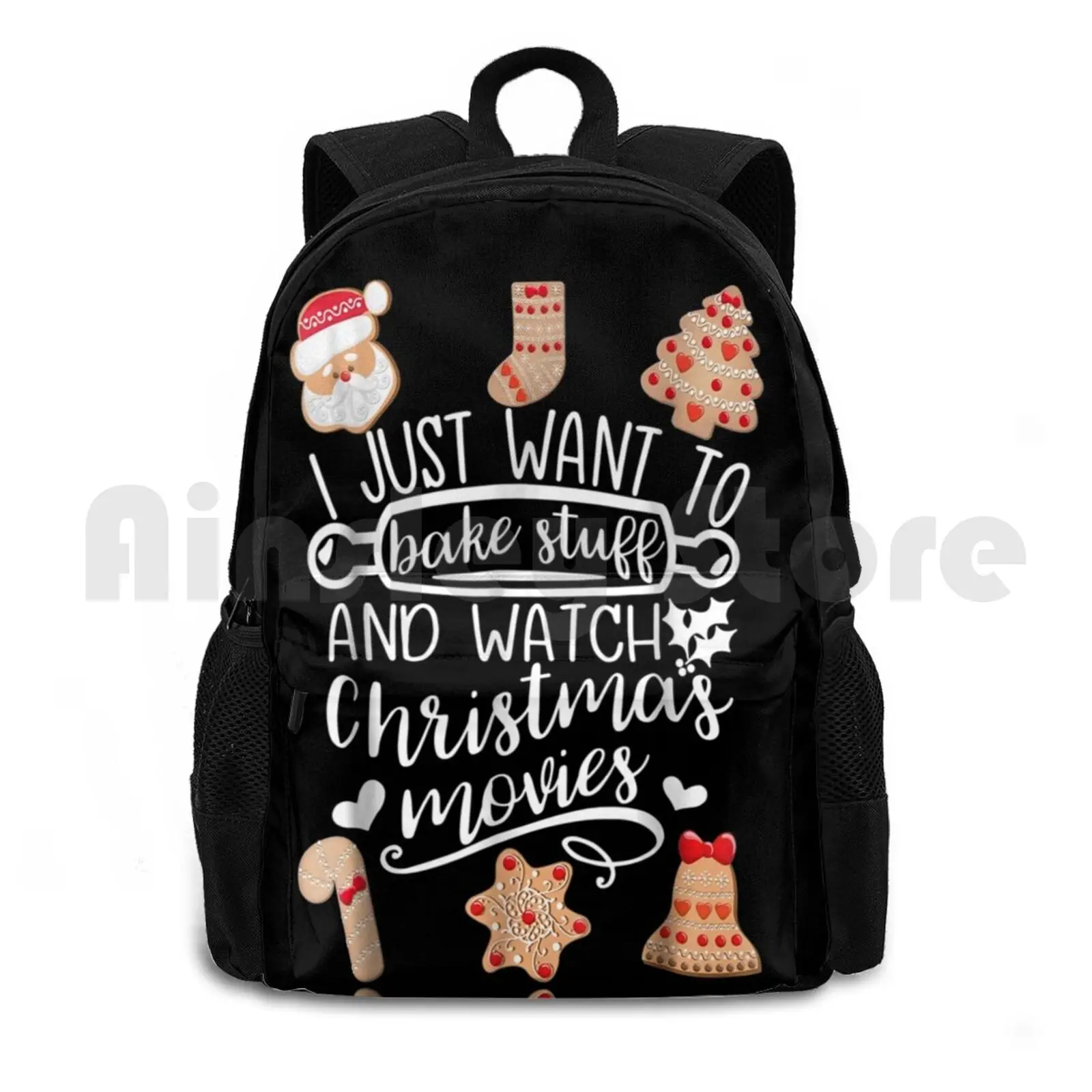 I-Just-Want-To-Bake-Stuff-And-Watch-Christmas-Movies-Tees-3 Outdoor Hiking Backpack Waterproof Camping Travel Christmas Bake