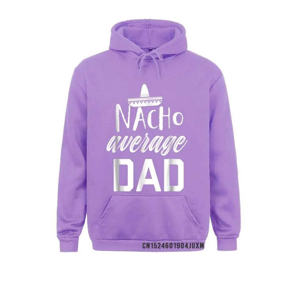 2021 Hot Sale Mens Nacho Average Dad Hooded Funny Fathers Day Fiesta Hooded Europe Sweatshirts Men Hoodies Hoods Warm Fall