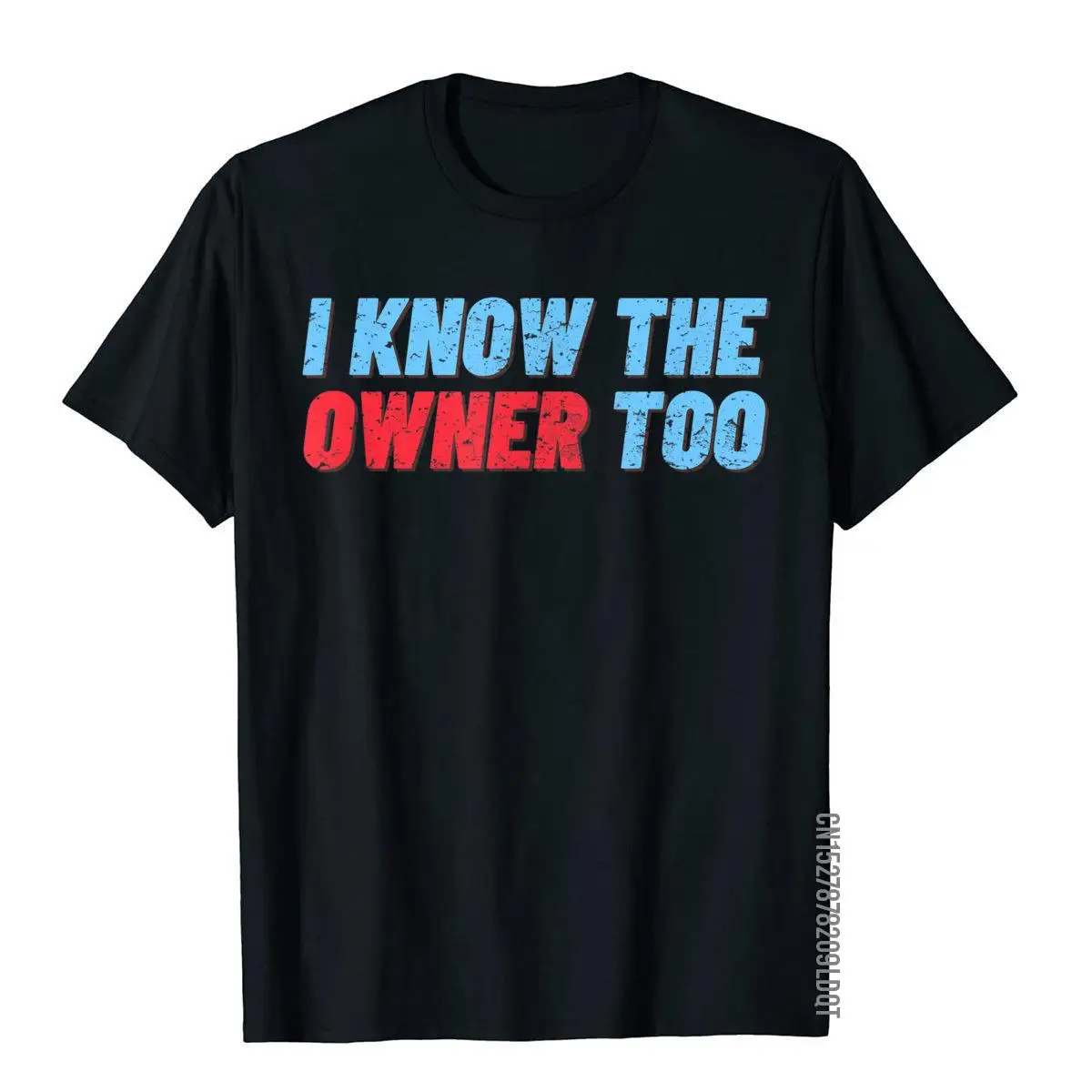 I Know The Owner Too - Funny Bartender Bouncer Gift T-Shirt Comics Cotton Men's Tees Funny Faddish Top T-Shirts