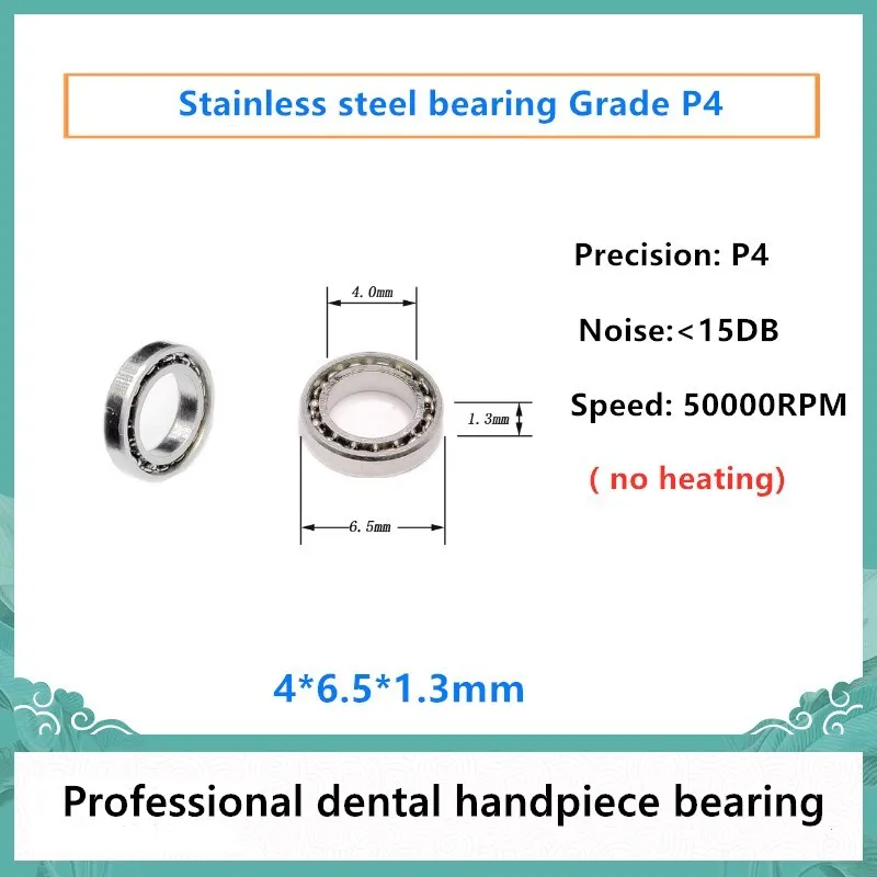 

10pcs P4 Dental Handpiece bearing 4*6.5*1.3mm 440C stainless steel bearings 50000rpm no heating 4mm x 6.5mm x 1.3mm