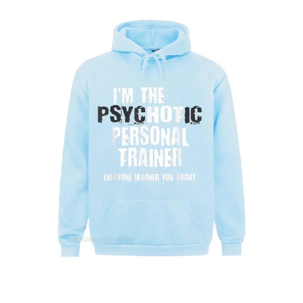 A Hot Psychotic Personal Trainer Warning You Funny Gift Gym Hoodie Sweatshirts for Women 3D Printed Hoodies Cute Hoods Printing