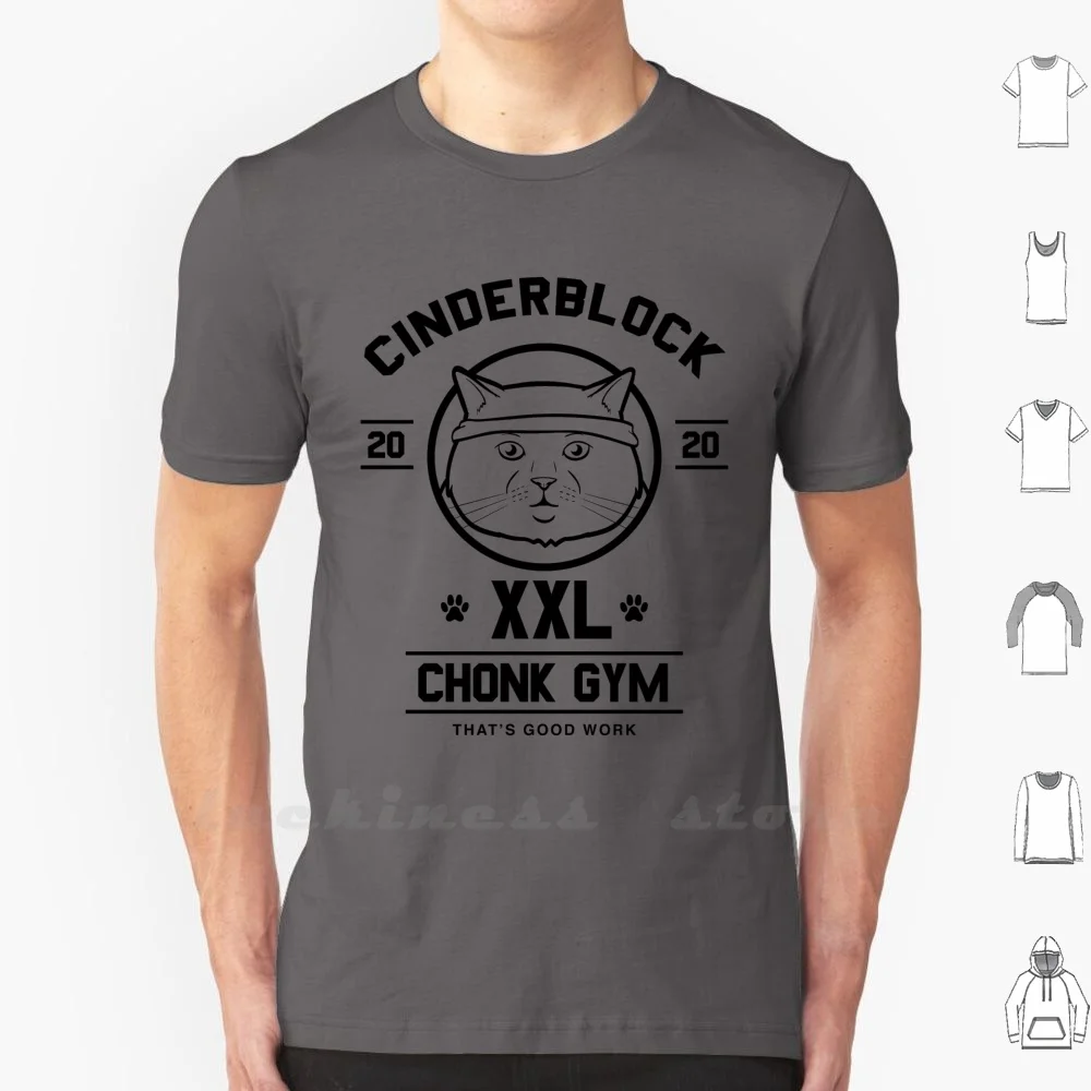 Chonk Gym T Shirt Men Women Teenage 6Xl Do You Even Lift Bro Thick Girl Diet And Exercise Gym Leg Day Cats Cat Art Cinderblock