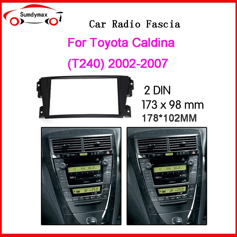 

2 DIN Car Radio Fascia Plate Panel Frame for TOYOTA Caldina 2002-2007 Stereo Fascias Dash CD Bezel Trim Installation Kit