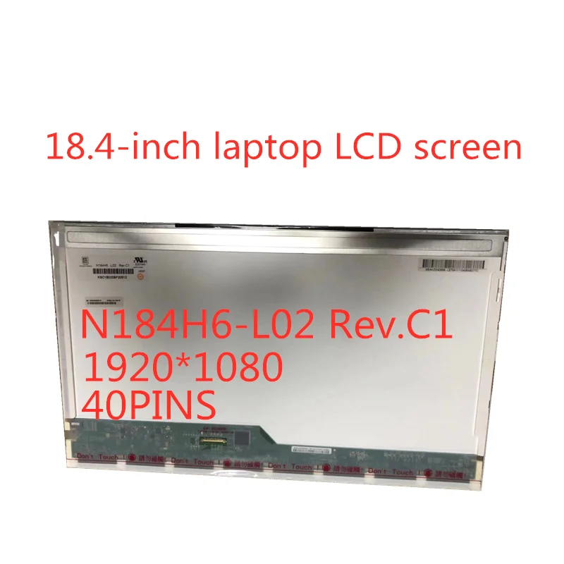 

Free Shipping 18.4 inch laptop LCD screen LED 1920 * 1080 Display matrix N184H6 N184H6-L02 N184HGE N184HGE-L21 LVDS 40PINS