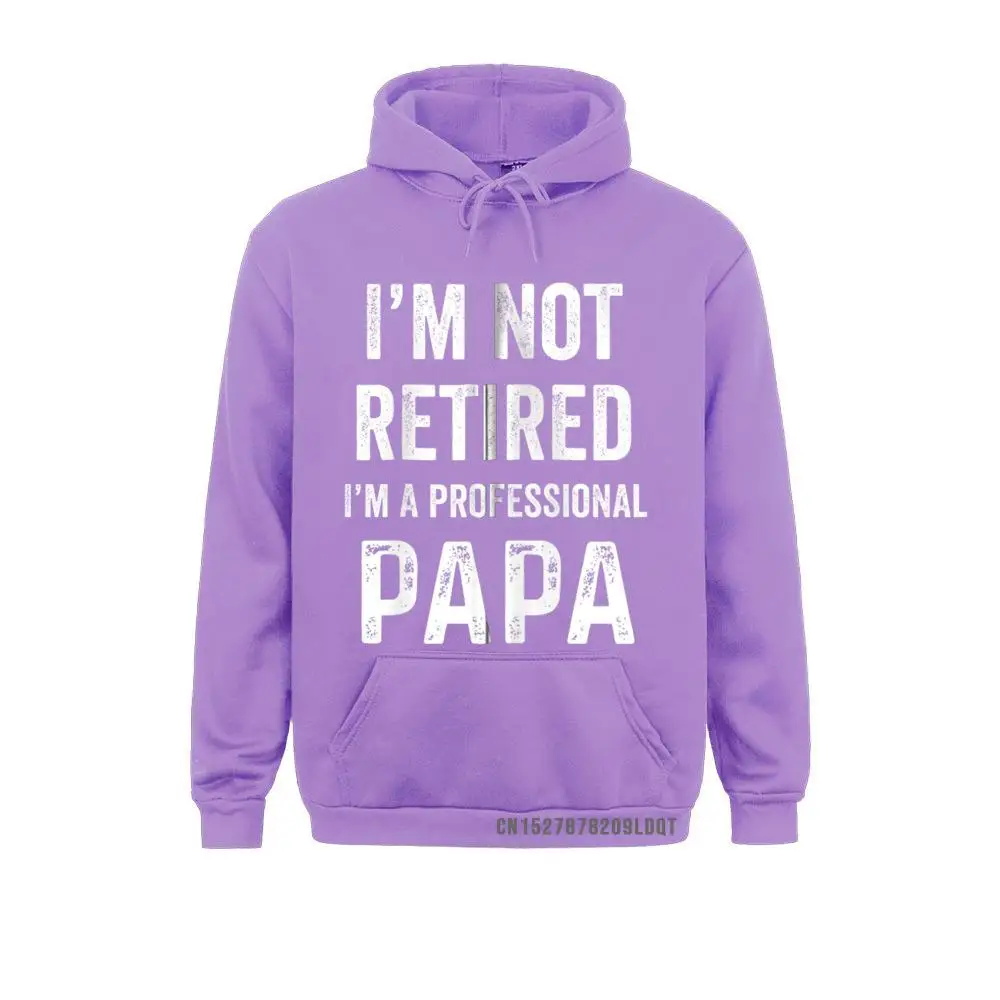 Casual I'm Not Retired A Professional Papa Fathers Day Gift Zip Hoodie Men Sweatshirts Latest Lovers Day Hoodies Hoods