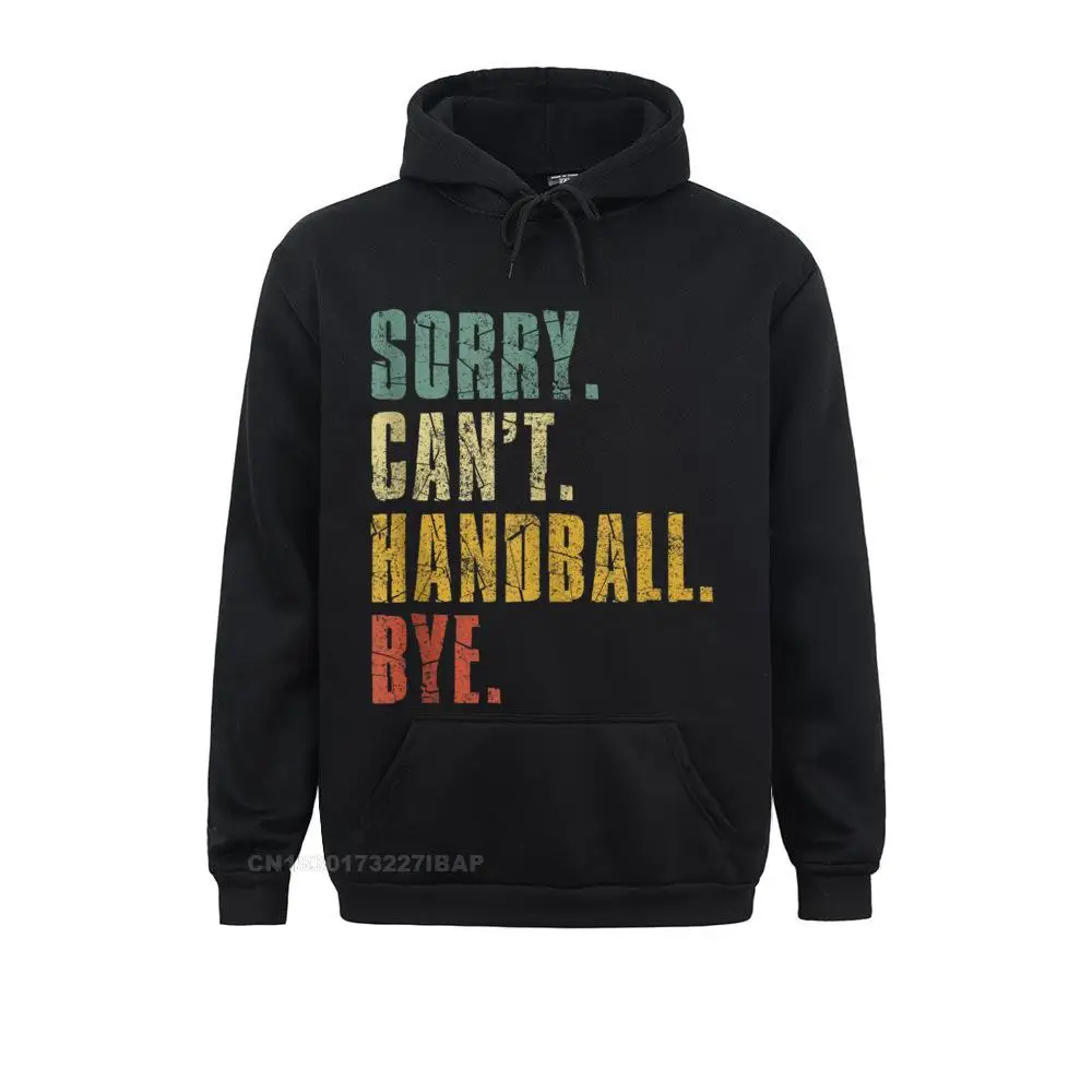 

Sorry Can't Handball Funny Vintage Retro Hoodie Hoodies Youthful Hooded Pullover Discount Tight Sweatshirts