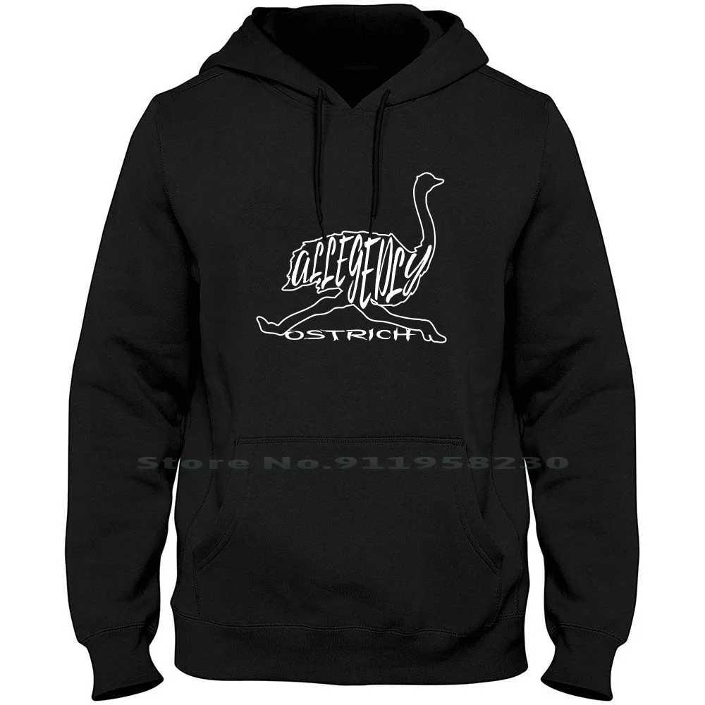 Allegedly Ostrich Running Hoodie Sweater Big Size Cotton Birthday Running Ostrich Animals Comic Humor Rich Love Geek Tri Fun Day