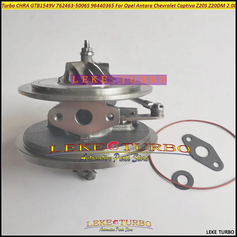 Turbo Cartridge Chra GTB1549V 762463 762463-0004 762463-0006 762463-0003 762463-0002 4805337 For Opel Antara 08- Z20DMH 2.0L