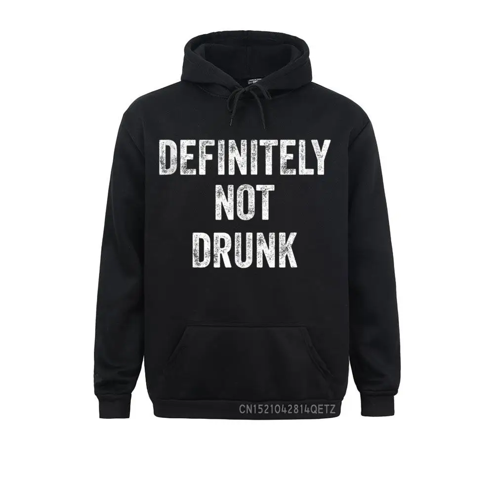 Definitely Not Drunk Funny Bachelor Bar Festival Sweats Hoodies For Men Women Casual Sweatshirts Graphic Hoods Long Sleeve