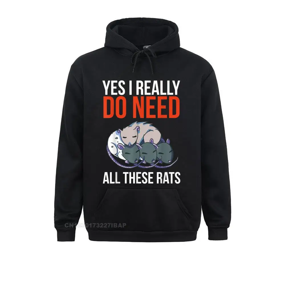 I Really Do Need All These Rats Funny Rat Lover Hoodie Japan Hoodies Brand Women Sweatshirts Customized Lovers Day Sportswears