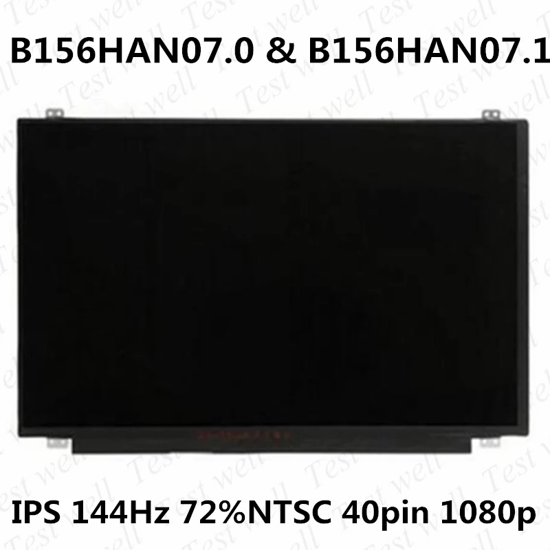 

Original B156HAN07.1 B156HAN07.0 15.6'' inch FHD IPS LCD screen 1920*1080 EDP 40 Pins Connector 72% Gamut 144HZ Lcd Screen