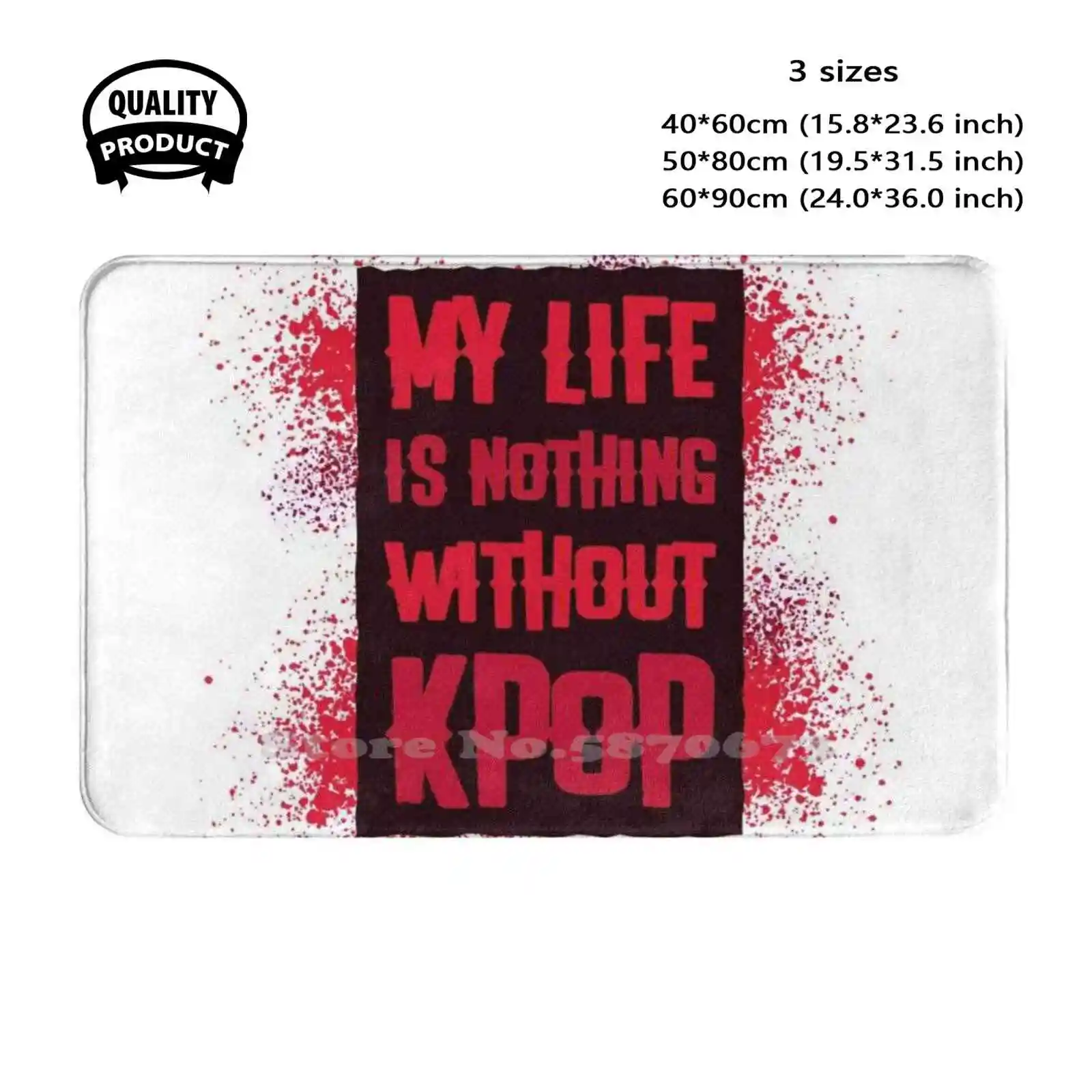 Kpop Life Soft Cushion Home Carpet Door Mat Car Rug Kpop Funny Joke Text Humor Korean Music K Pop Cute Fandom Fangirl Aesthetic