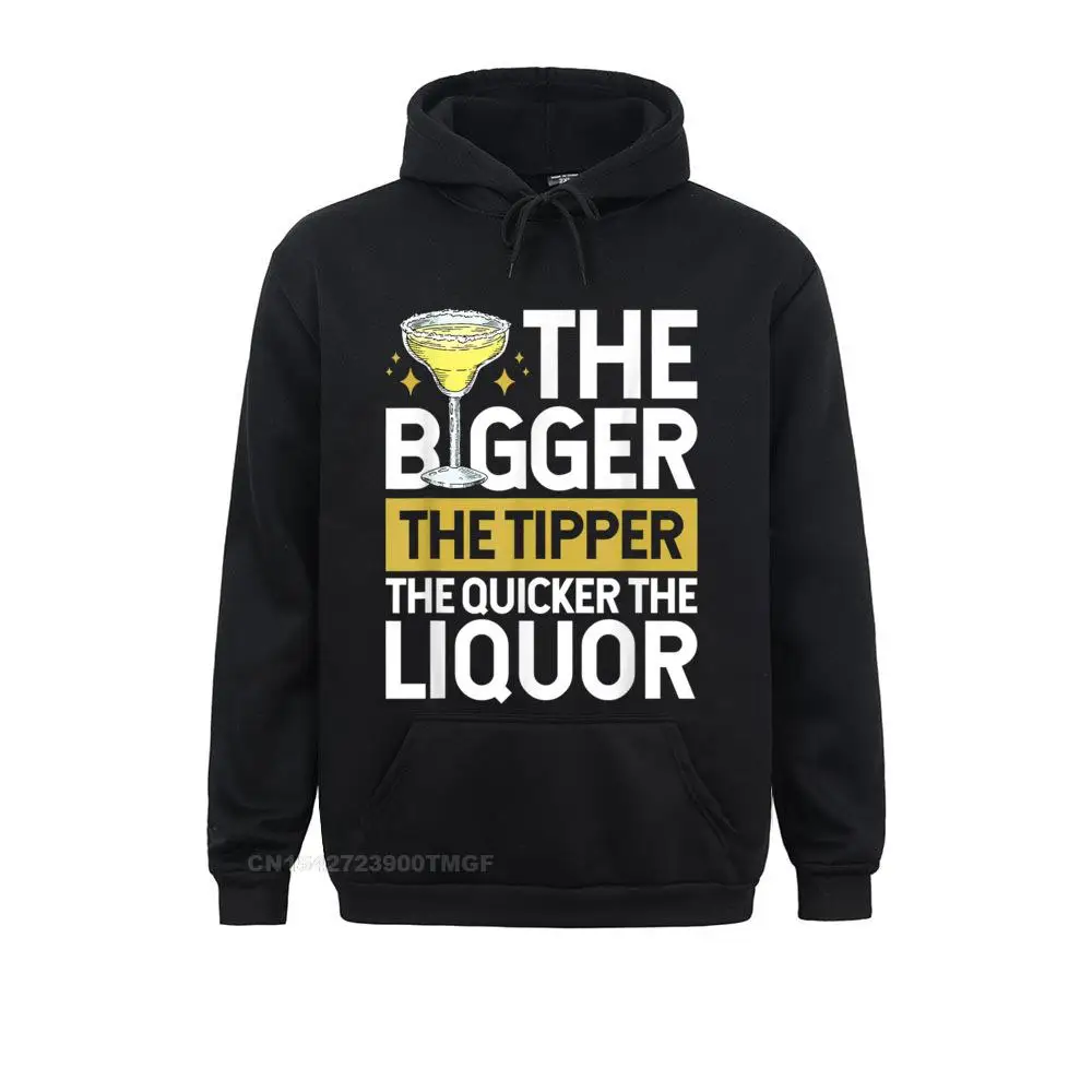 The Bigger The Tipper The Quicker The Liquor Funny Bartender Hoodies Labor Day Men Sweatshirts Family Clothes New Design