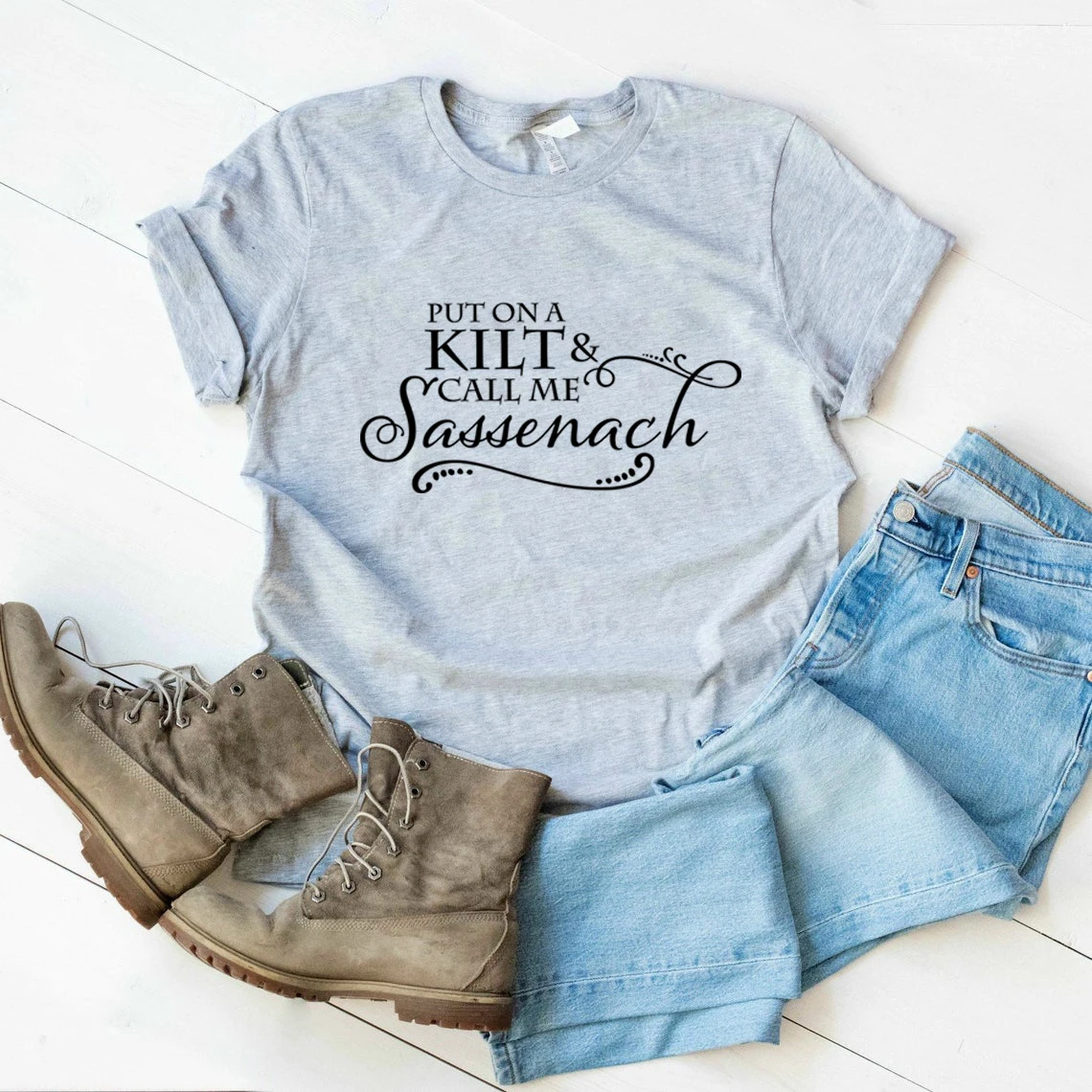 Put on A Kilt and Call Me Sassenach Shirt Outlander Book Series T-Shirt Jamie Fraser Claire Fraser Ridge Clan Tee Gift For Her