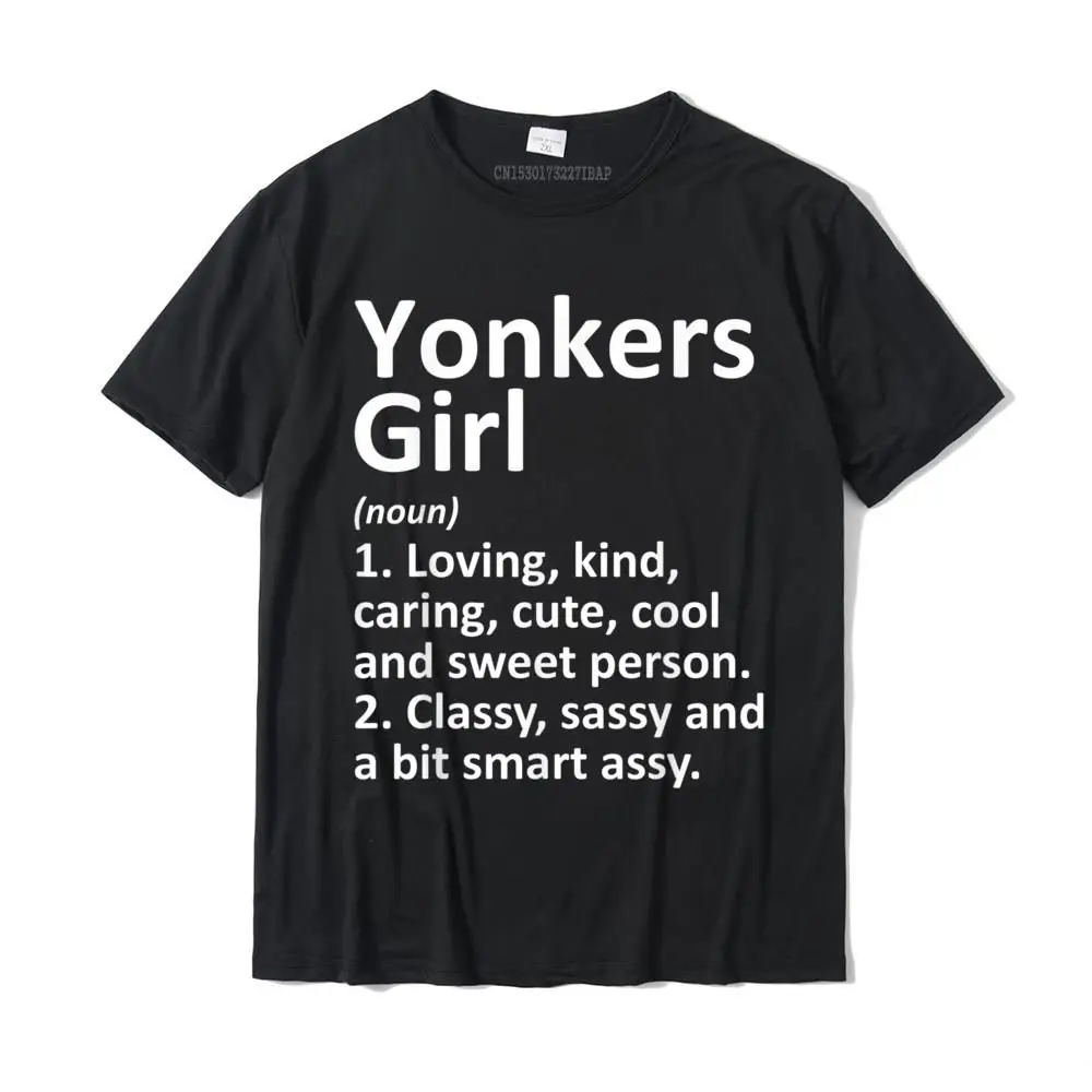 YONKERS GIRL NY NEW YORK Funny City Home Roots Gift T-Shirt Tops Shirts Fashion Family Cotton Mens T Shirt Family