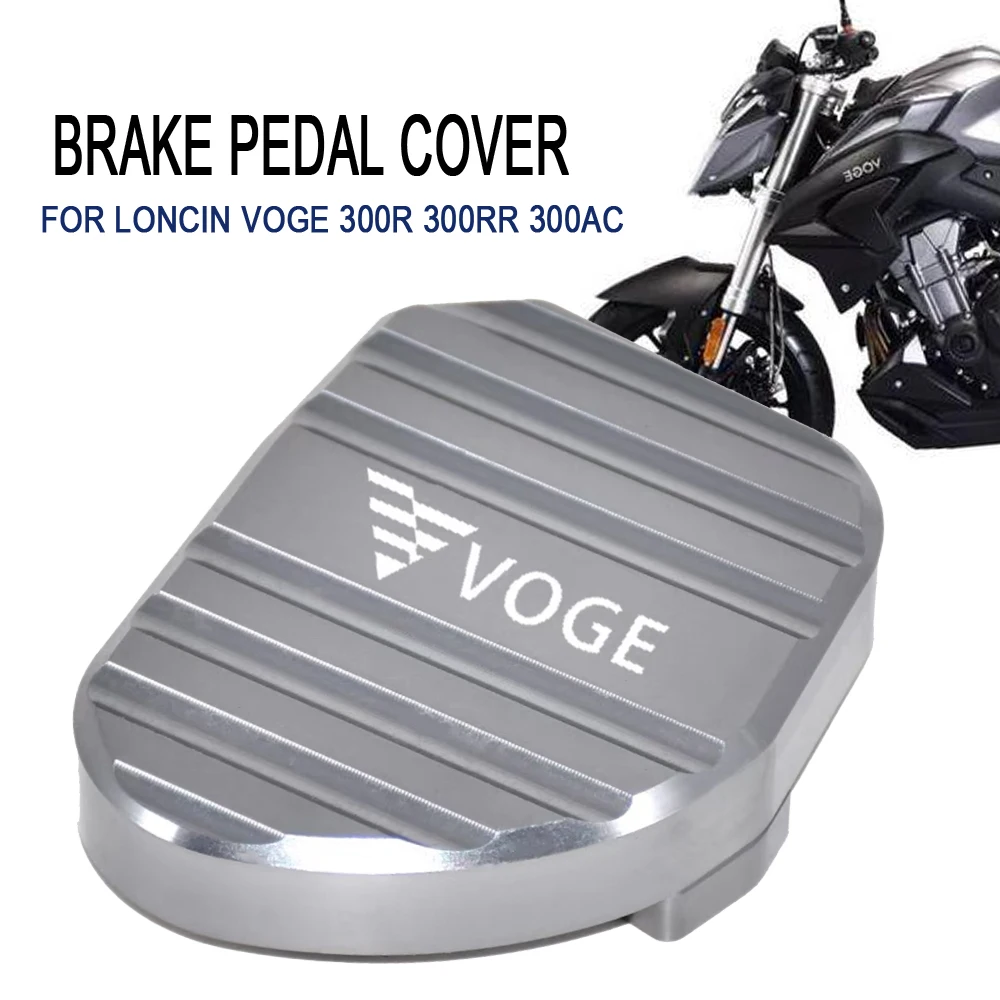 

Rear Brake Pedal Cover Sidestand Pad Cover Antiskip 300R 300RR 300AC For Loncin VOGE 300 AC 300 RR 300 R