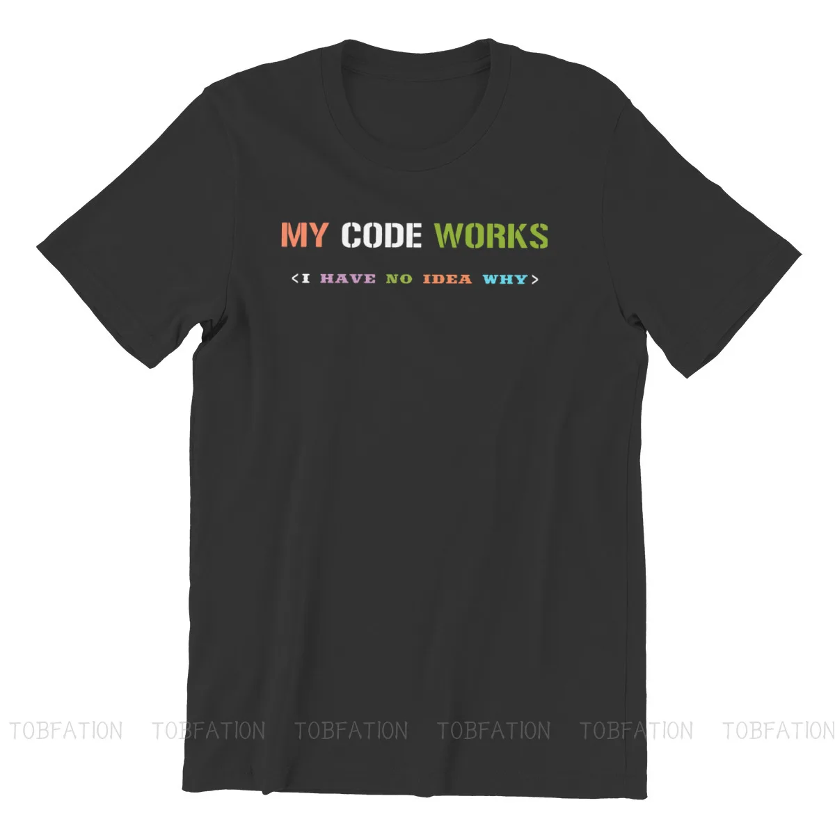 Software Developer IT Programmer Geek TShirt for Men My Code Works I Have No Idea Why T Shirt Gifts OutdoorWear Big Size