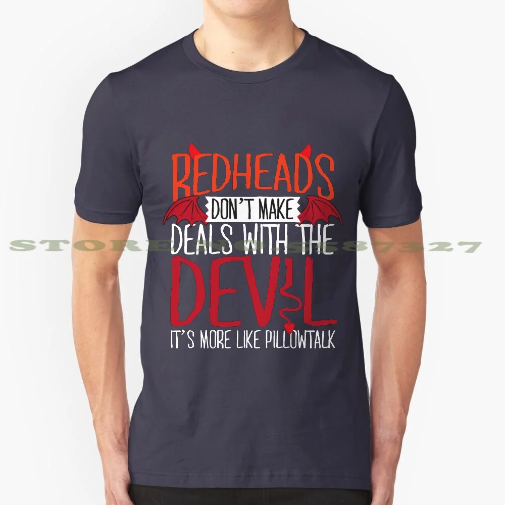 Redheads Don'T Make Deals With The Devil 100% Cotton T-Shirt Redheads Red Hair Red Head Ginger Hair Ginger Problems Funny