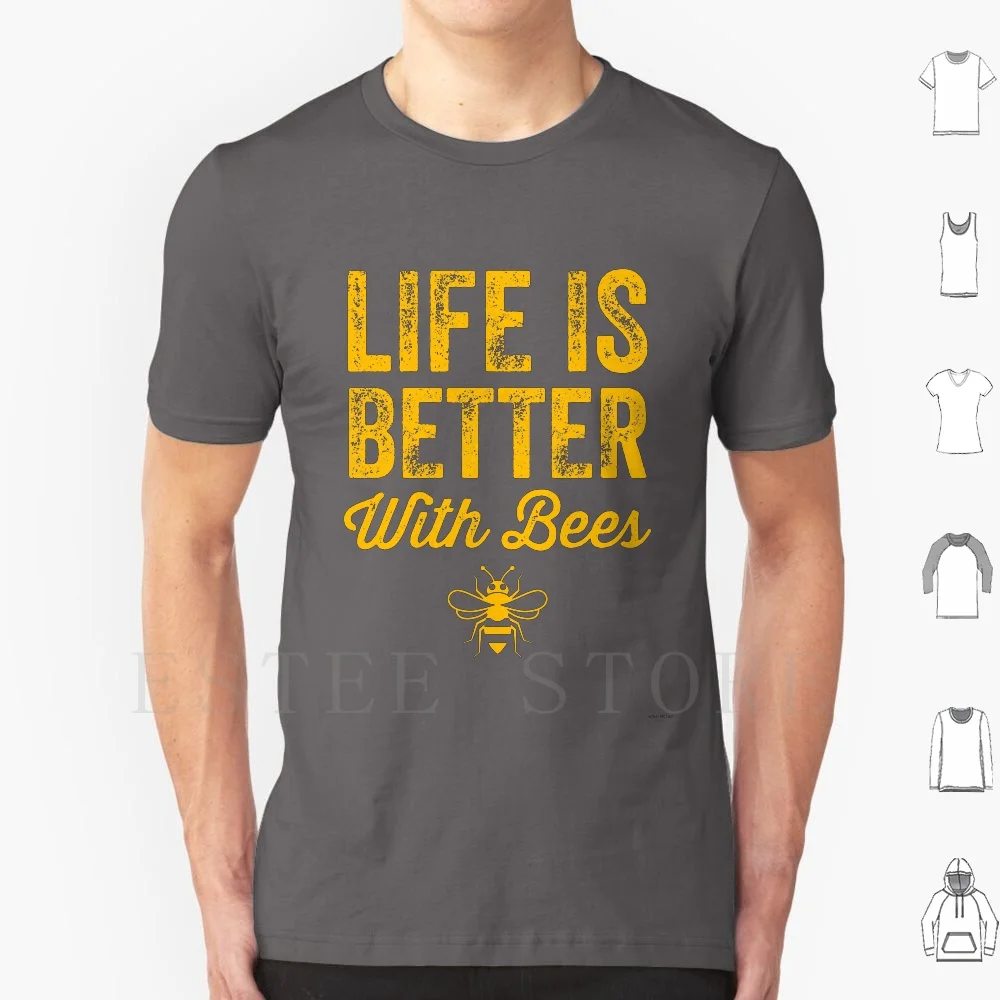 Life Is Better With Bees-Funny Beekeeper T Shirt Print Cotton Life Is Better With Bees Bees Lover Save The Bees Bees Saying