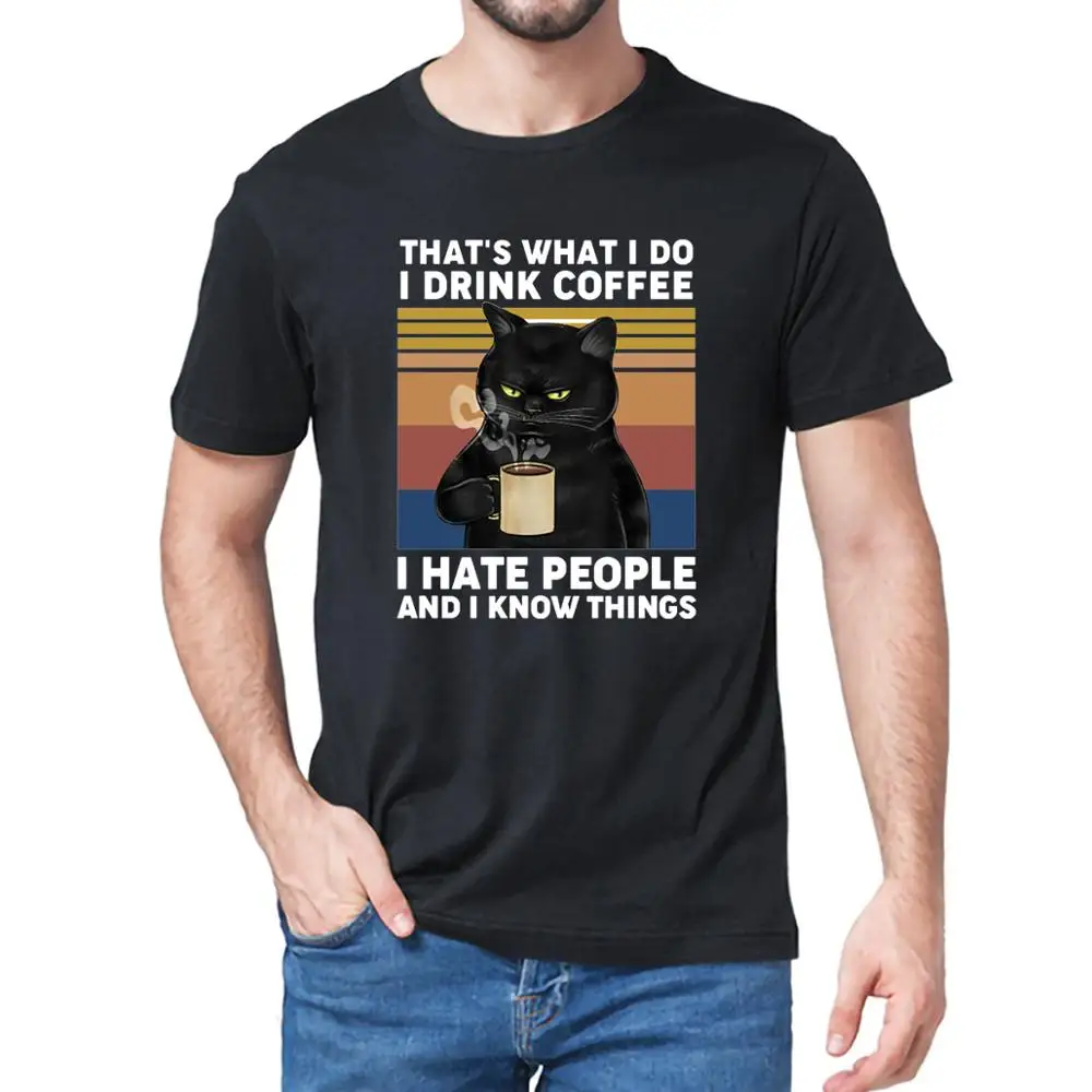 Funny Black Cat That's What I Do I Drink Coffee I Hate People Vintage Summer Men's Cotton T-Shirt Humor Gift Women TShirt Tops