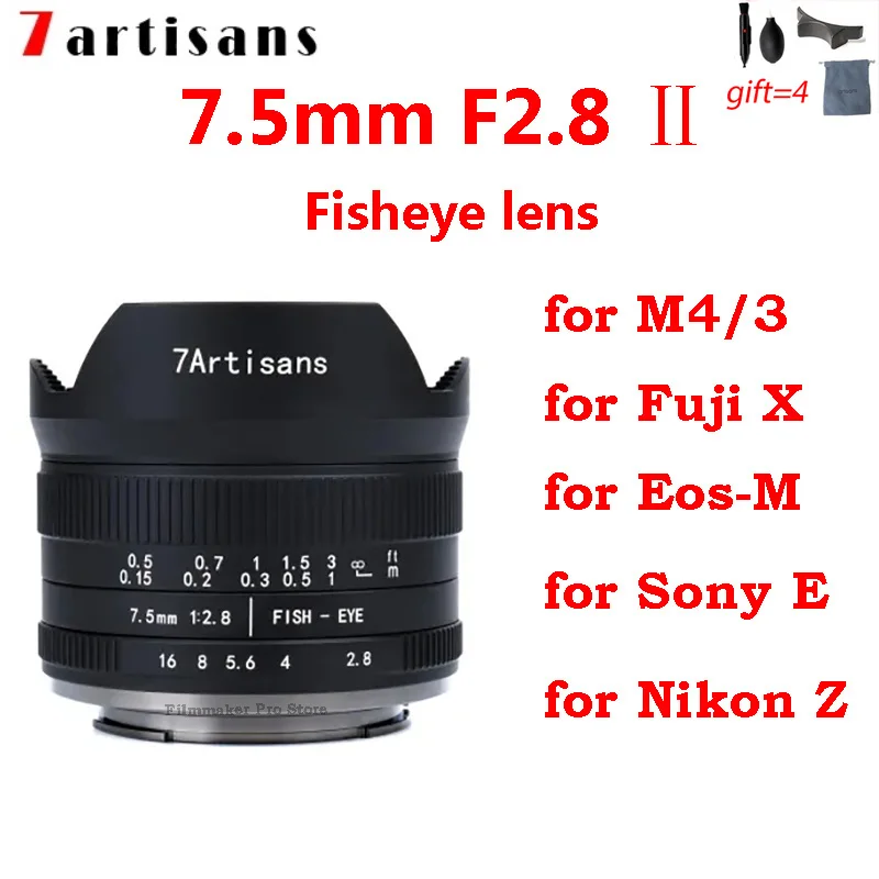 7artisans 7 artisans 7.5mm F2.8 II camera lens Half frame for Nikon Z M4/3 Fuji XF X Canon EF-M EOS-M Sony E mount mirrorless