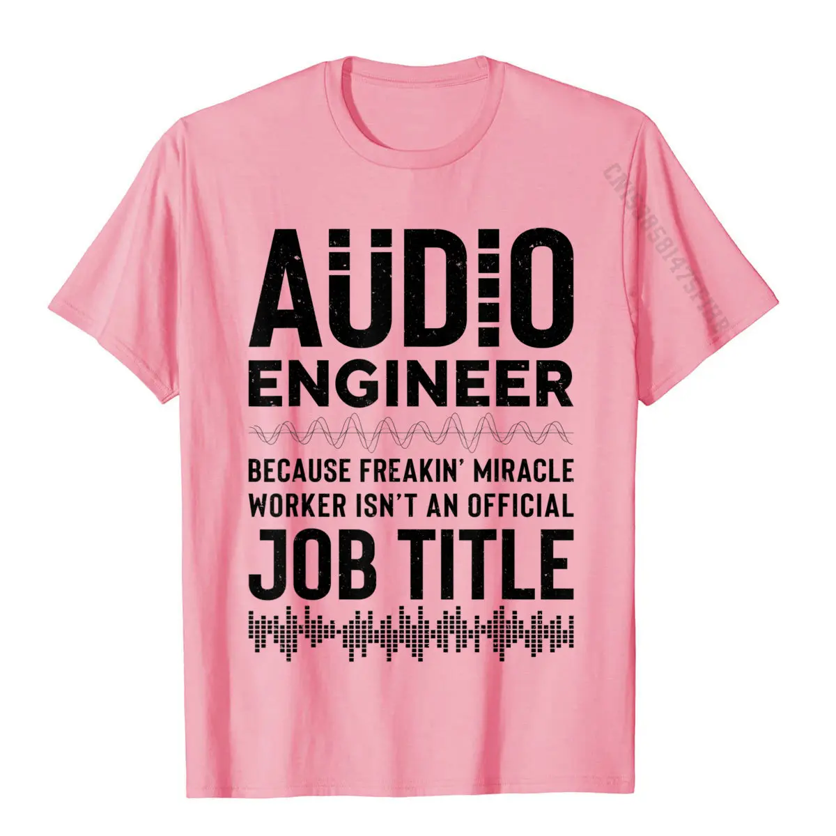 Audio Engineer Freakin\' Miracle Worker Funny Sound Recording T-Shirt Cotton T Shirt For Men Casual Tops Tees Funny Party