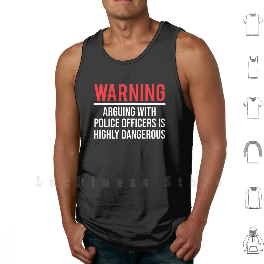 Warning Arguing Police Officers Funny Cop tank tops vest sleeveless Police Officer Policeman