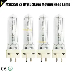 4PCS/LOT MSD250 MSD 250/2 Moving Head Lamp Bulb Replacement 1000hrs MSD 250W Stage Scanning Light Lamp msd250