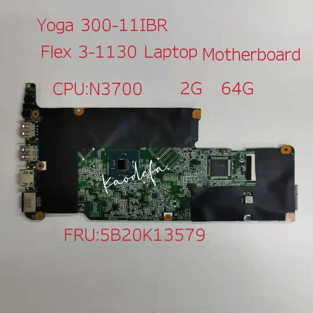 

For Lenovo Yoga 300-11IBR Flex 3-1120 Laptop Motherboard CPU N3700 2G 64G with Celeron FRU 5B20K13579 100% Test ok