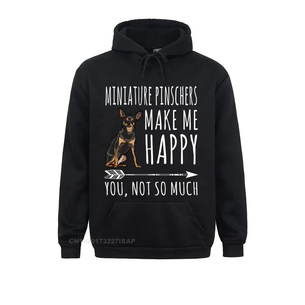 

Miniature Pinschers Make Me Happy You Not So Much Dog Lover Pullover Hoodie Camisa Father Day Mens Hoodies Clothes Fashionable