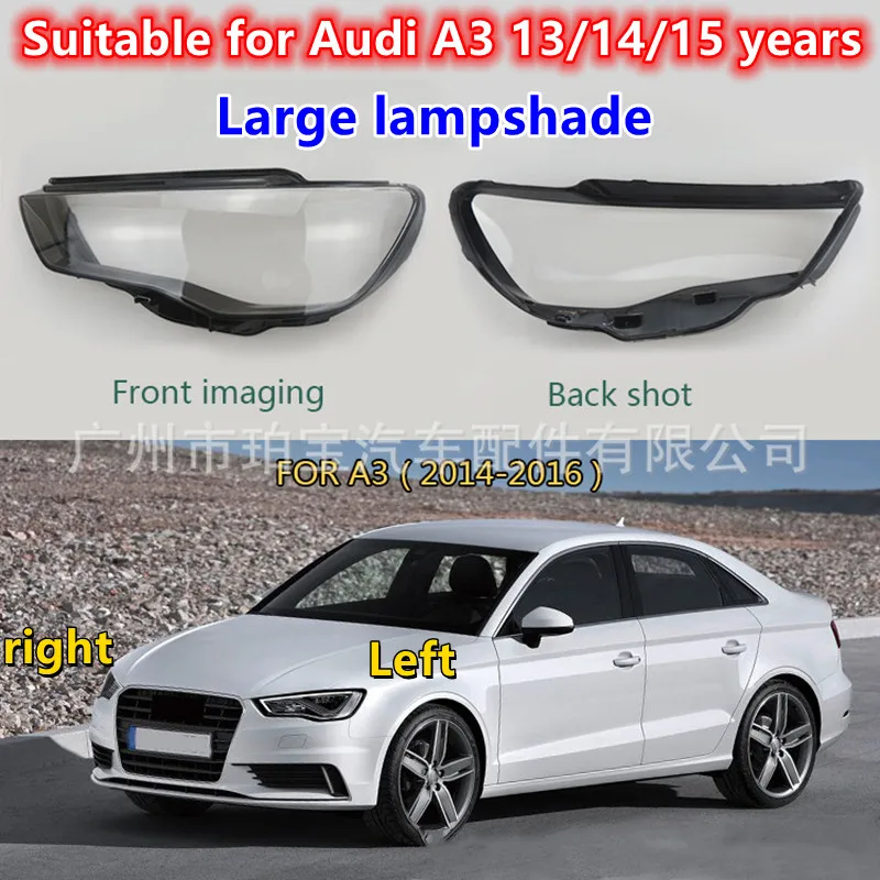 

Headlight lampshade The lamp surface is suitable for Audi A3 13/14/15 years. The headlight transparent cover The lamp surface