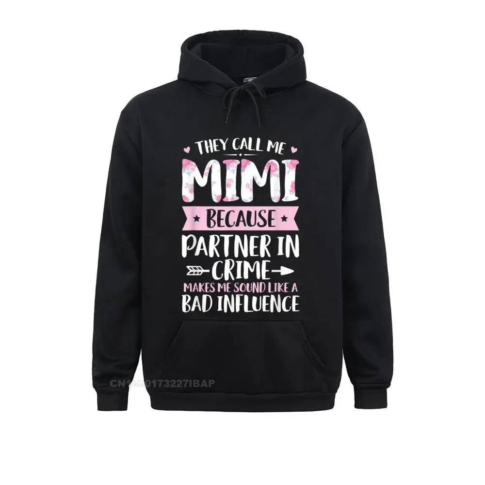 

They Call Me Mimi Because Partner In Crime Funny Mothers Day Hoodie Women Prevailing Print Hoodies Sweatshirts Beach Sportswears