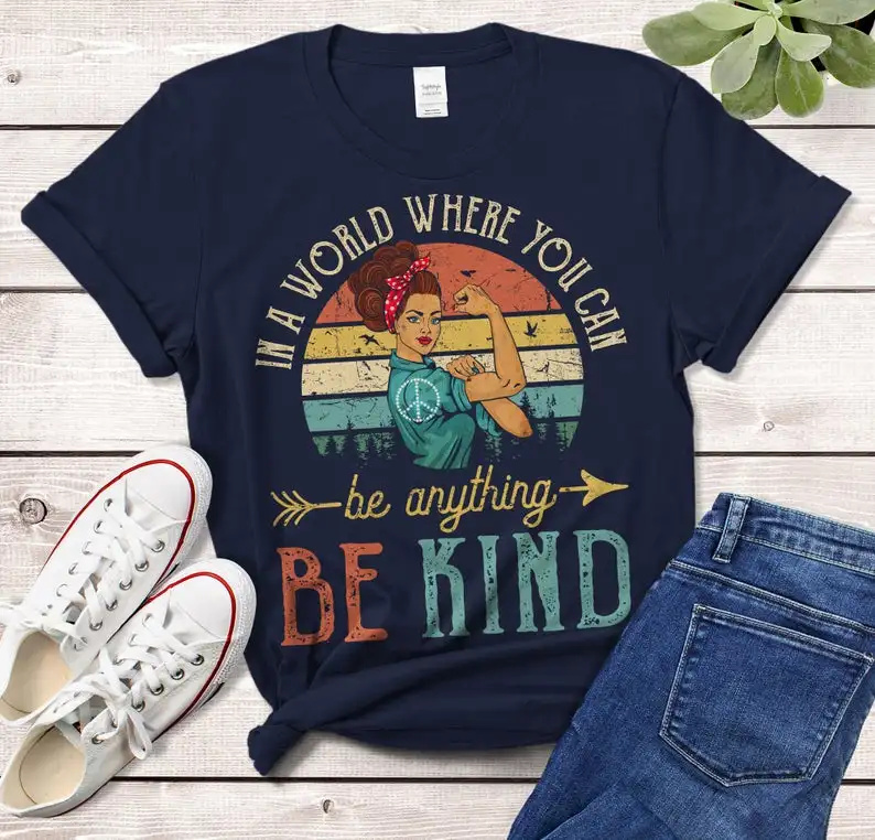 In A World Where You Can Be Anything Be Kind Shirt Funny Graphic Cotton Women Short Sleeve Tees Plus Size O Neck Female Clothing