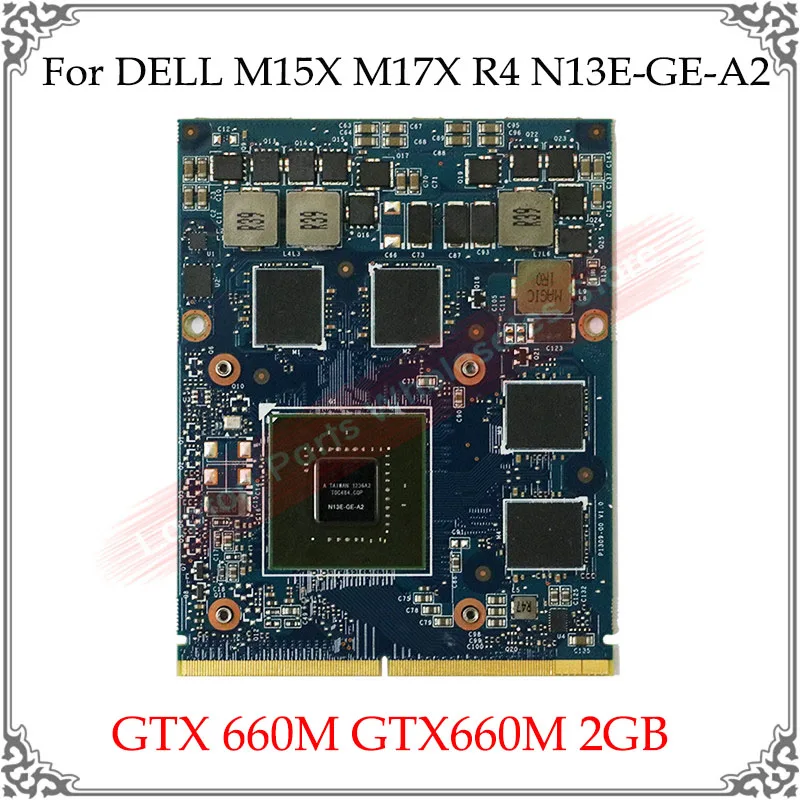 Original New GTX 660M GTX660M 2GB DDR5 Graphic Card For DELL M15X M17X R4 M18X R2 R2 R3 N13E-GE-A2 Laptop Display Video GPU Card