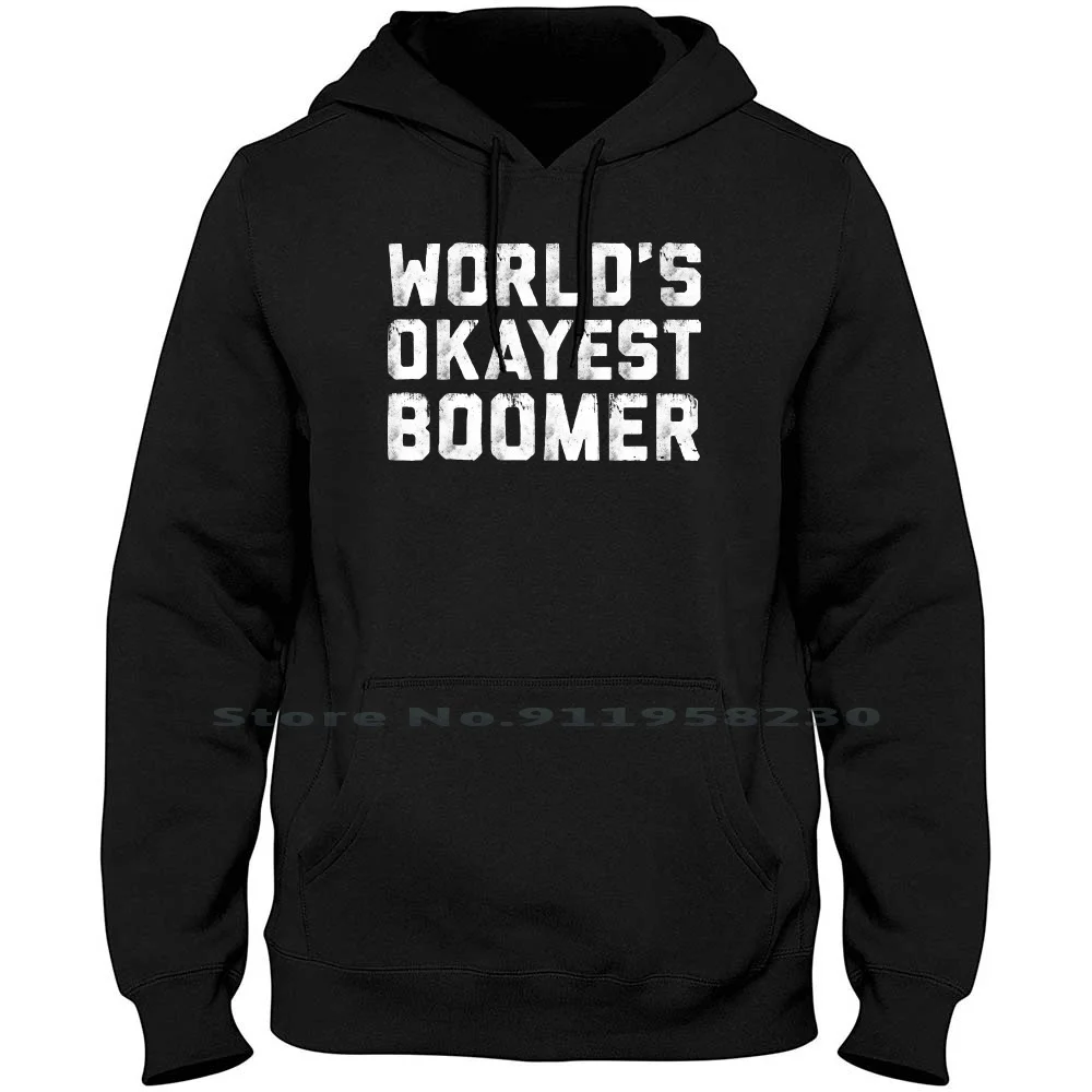 

World’s Okayest Boomer On White Hoodie Sweater Cotton Illustration Typography Popular World White Trend Tage Yes Boo End Hit Hot