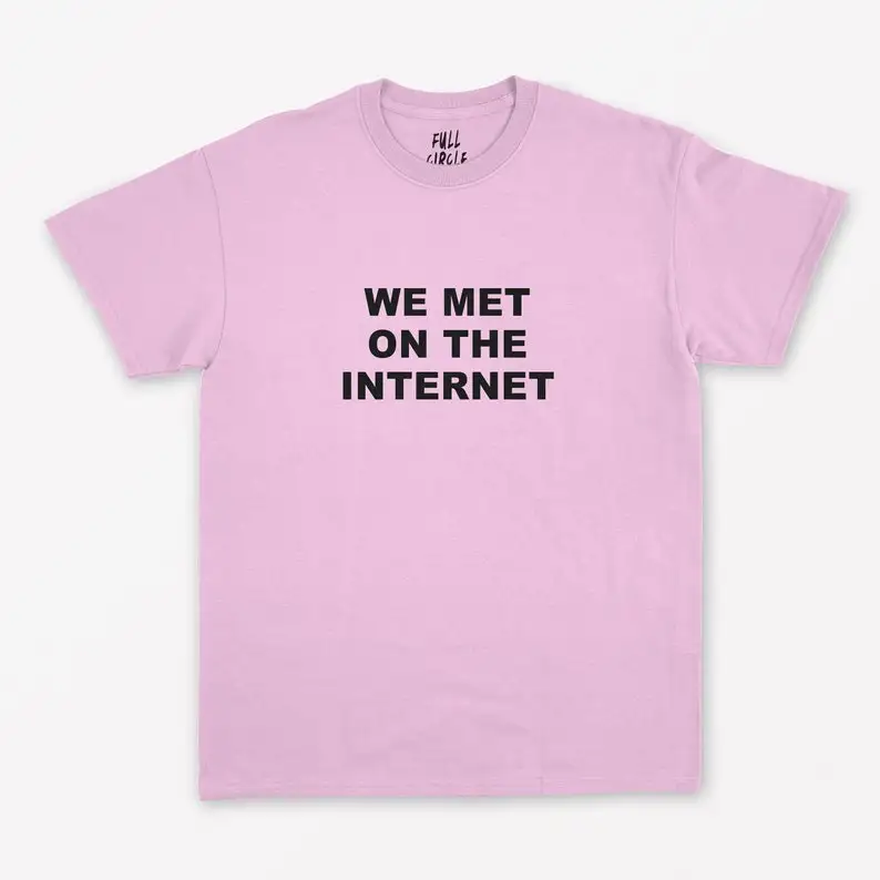 Camiseta Skuggnas We Met Online, camiseta gráfica divertida, camisetas informales Hipster, regalo de San Valentín, Camiseta de algodón de moda Unisex, envío directo