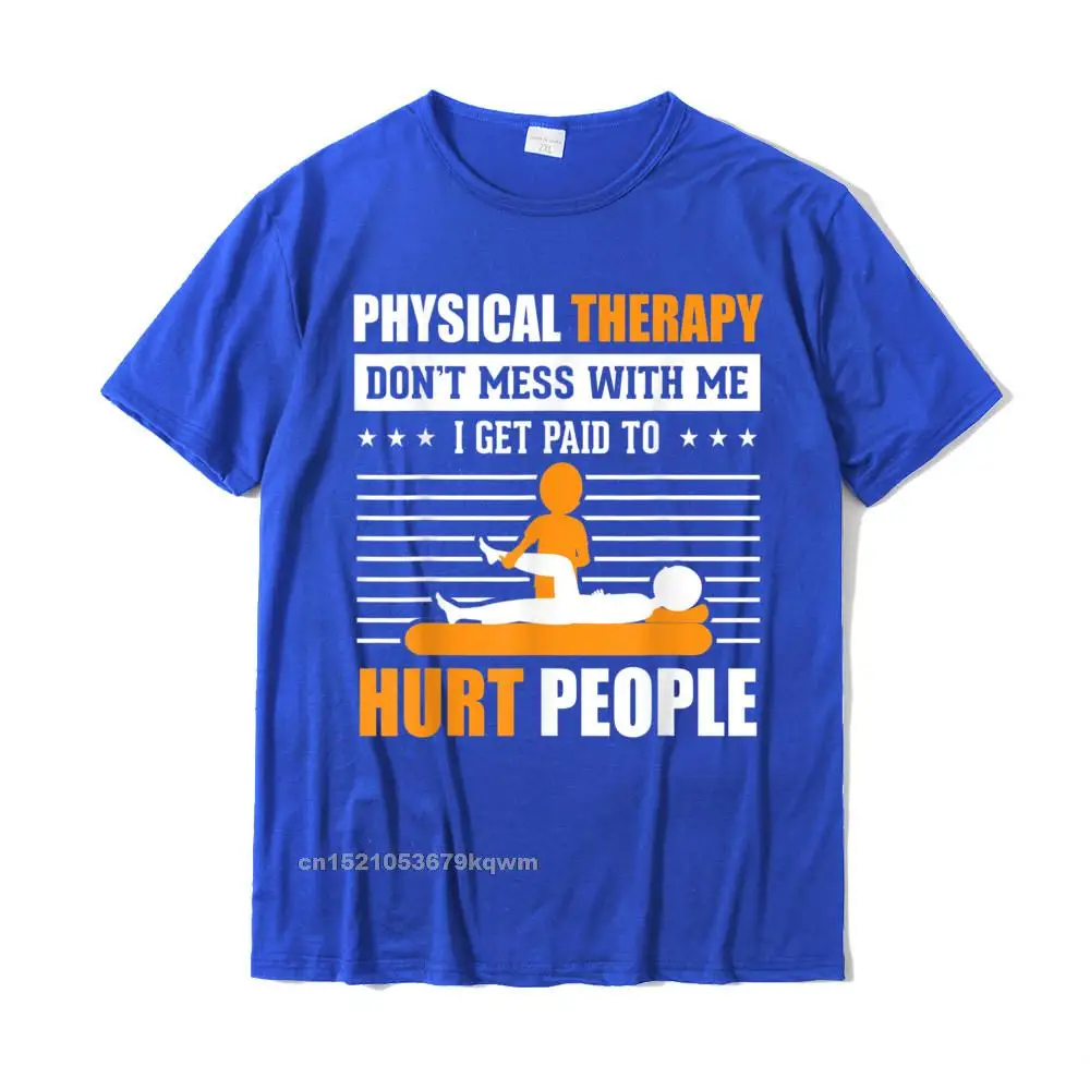 Funny PT Physical Therapy Gift Therapist Month T-Shirt Gift Cotton Men Tees Fashionable Discount T Shirts