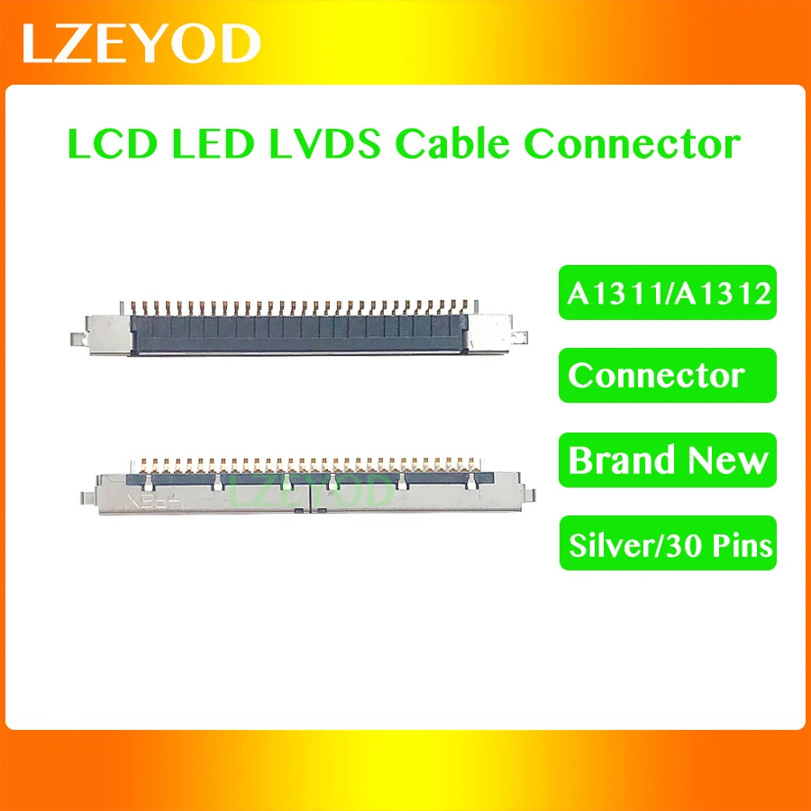 

New A1311 A1312 LCD LED LVDS Cable Connector For iMac 21.5" A1311 2009 27" A1312 2009 2010 Silver 30 Pins LCD Cable Connector