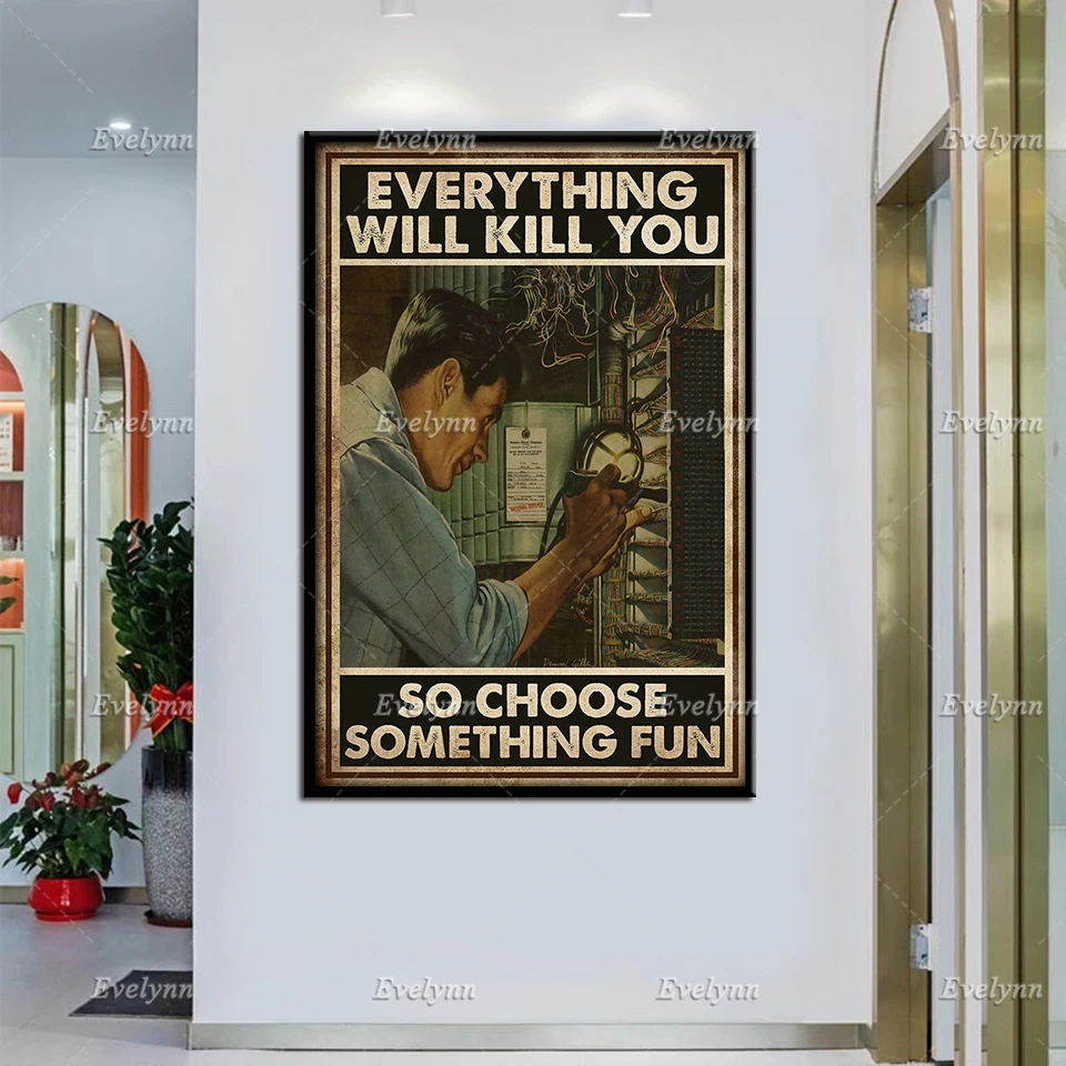 Electrician Electrical Engineer Everything Will Kill You So Choose Something Fun Retro Poster Home Living Decor Wall Art Prints