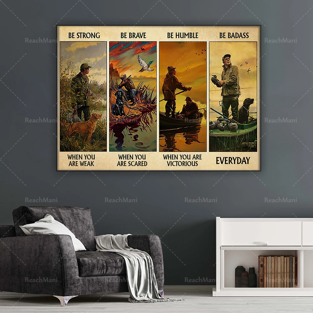 Duck Hunting Waterfowl Hunting Hunter Poster Be Strong When You Are Weak Home Poster Home Living Decor Display