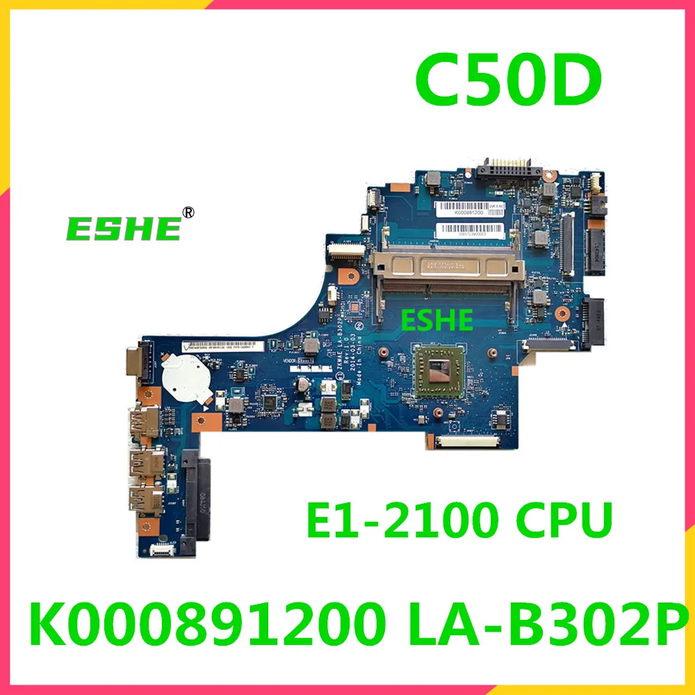 ZKWAE LA-B302P motherboard For Toshiba Satellite C50D C50D-B018 Laptop Motherboard K000891200 K000891410  E1-2100 A8-6410 CPU