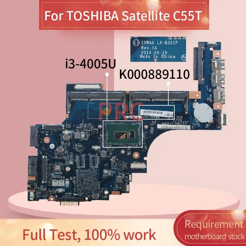 

К 000889110 Материнская плата для ноутбука TOSHIBA Satellite C55T C55T-B C55-B C55-B5350 ZSWAA LA-B301P SR1EK I3-4005U