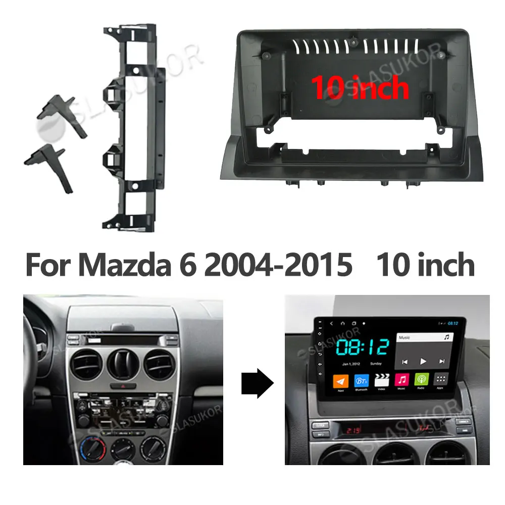 

For MAZDA 6 2004 2005 2006 2007 2008 2009-2015 Fascias Car DVD Frame Din 10 Inch Player Dashboard Adaptor Refitting Facia Panel