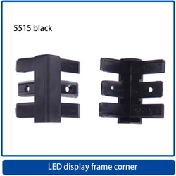 4 pcs/lot 5515 Framework Plastic corner LED Display Frame Accessories  suit for P3/P4/P5/P6/P10/P16 LED Display