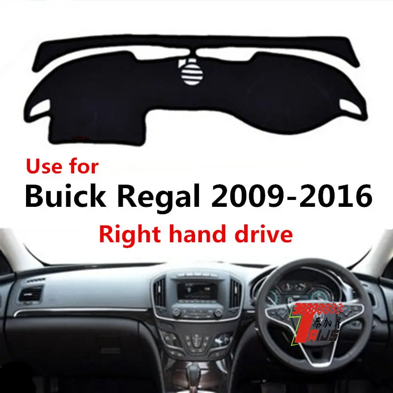 

TAIJS Factory protective Anti UV Polyester Fibre Car Dashboard Cover For Buick Regal 2009 10 11 12 13 14 15 16 Right hand drive