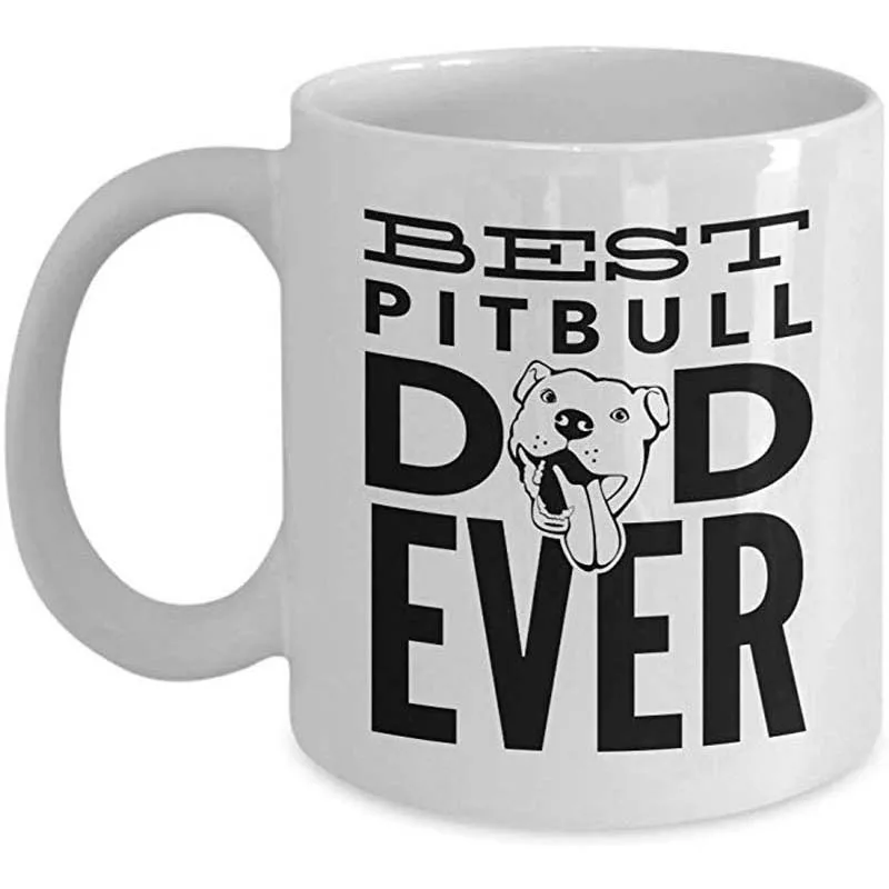 Pit Bull Coffee Mug Perfect Funny Gift for Dog Owners and Animal Lover People - Best Pit bull Dad Ever